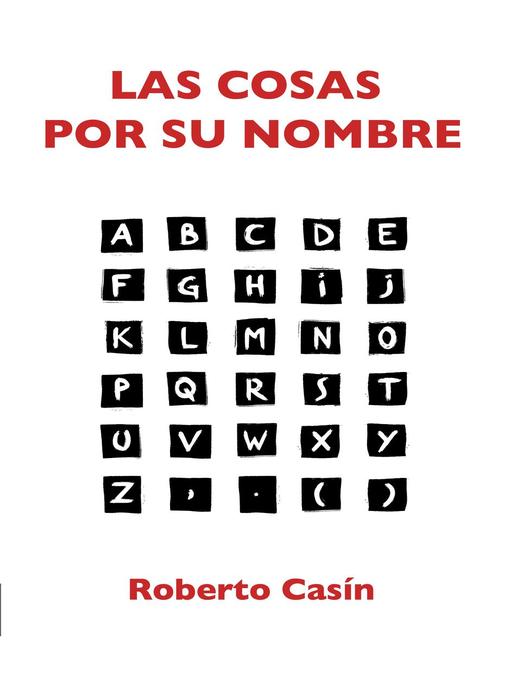 Title details for Las cosas por su nombre by Roberto Casín - Available